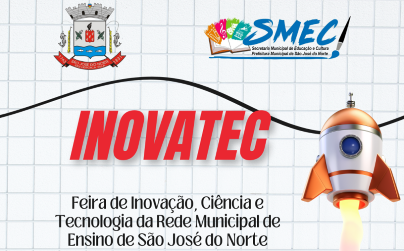 Foto de capa da notícia: São José do Norte realiza a 2ª Feira Municipal de Inovação, Tecnologia e Ciências – INOVATEC