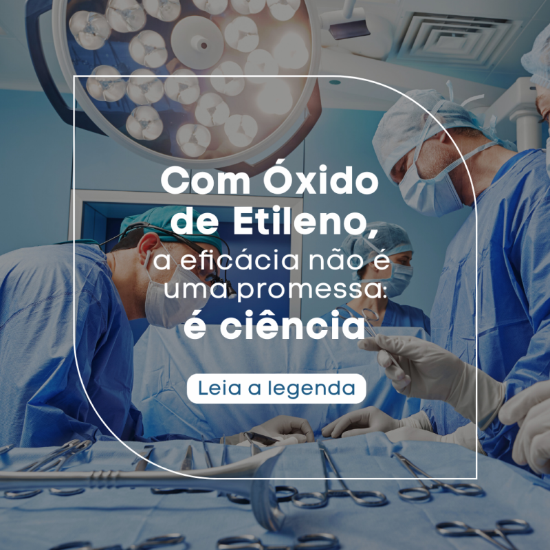 Foto Com Óxido de Etileno a eficácia não é uma promessa: é ciência