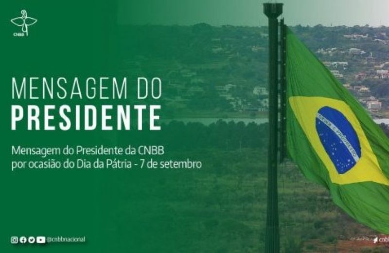 Foto de capa da notícia: DIA DA PÁTRIA: PRESIDENTE DA CNBB PEDE A BRASILEIROS QUE NÃO SE DEIXEM CONVENCER POR QUEM AGRIDE OS PODERES LEGISLATIVO E JUDICIÁRIO