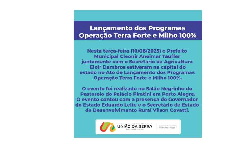 Foto de capa da notícia: *Lançamento dos Programas Operação Terra Forte e Milho 100%.*