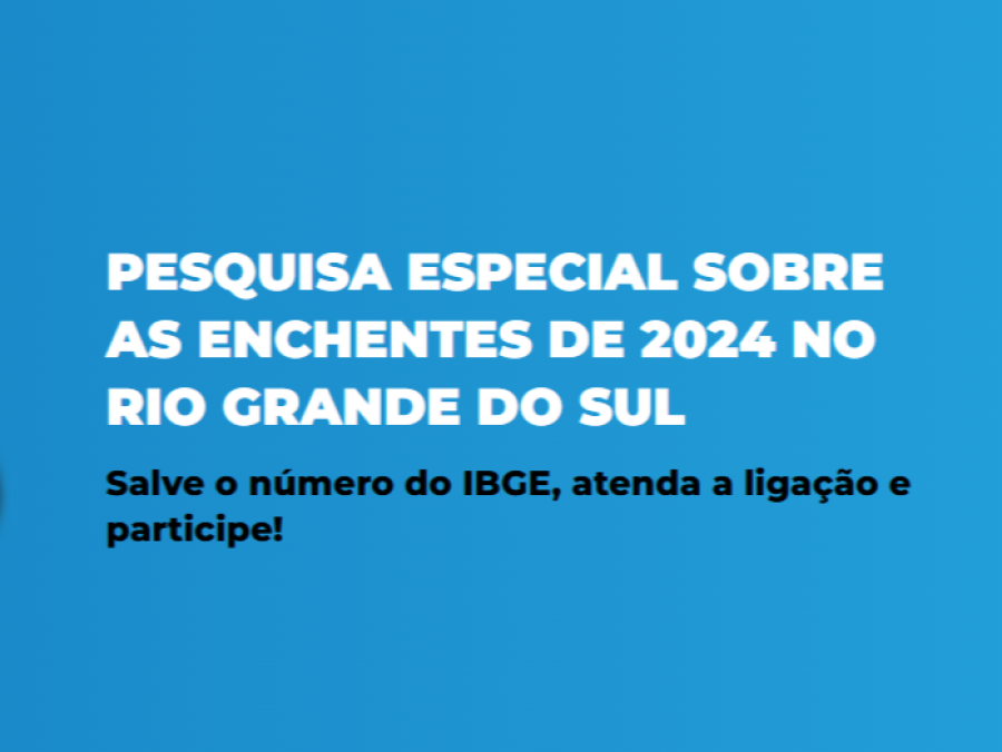 Foto de capa da notícia IBGE realiza entrevistas telefônicas para avaliar impactos das enchentes de 2024