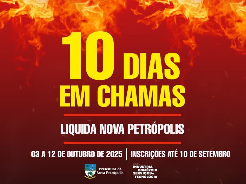 Foto de capa da notícia: Prefeitura de Nova Petrópolis promove a campanha 10 Dias em Chamas – Liquida Nova Petrópolis