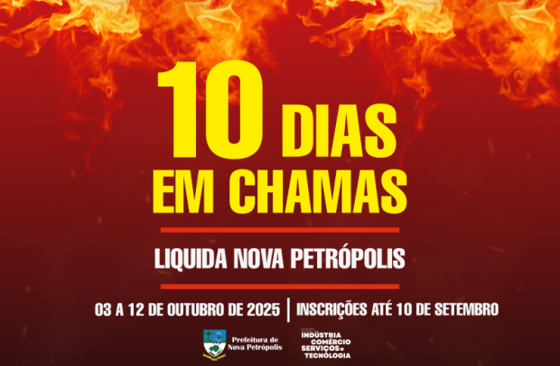 Foto de capa da notícia: Prefeitura de Nova Petrópolis promove a campanha 10 Dias em Chamas – Liquida Nova Petrópolis